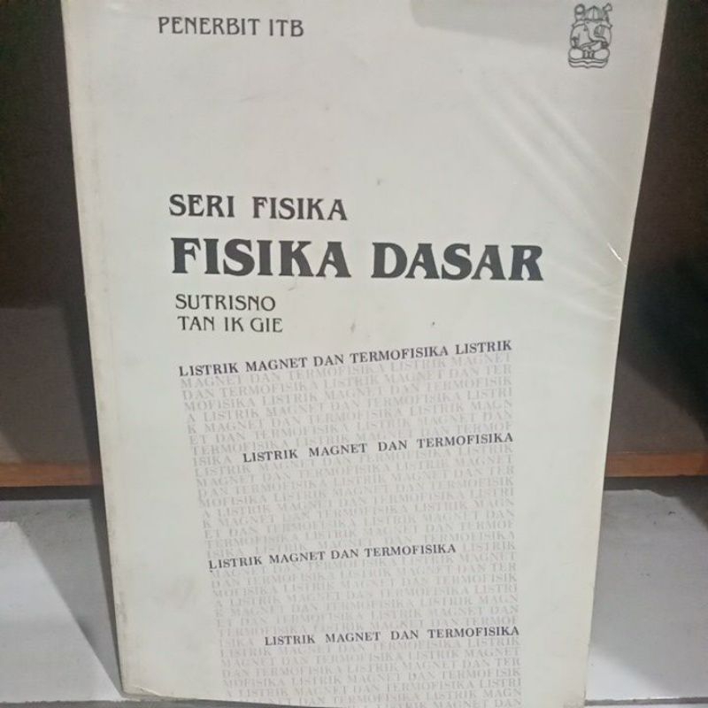 buku seri fisika fisika dasar listrik magnet dan termofisika listrik Sutrisno