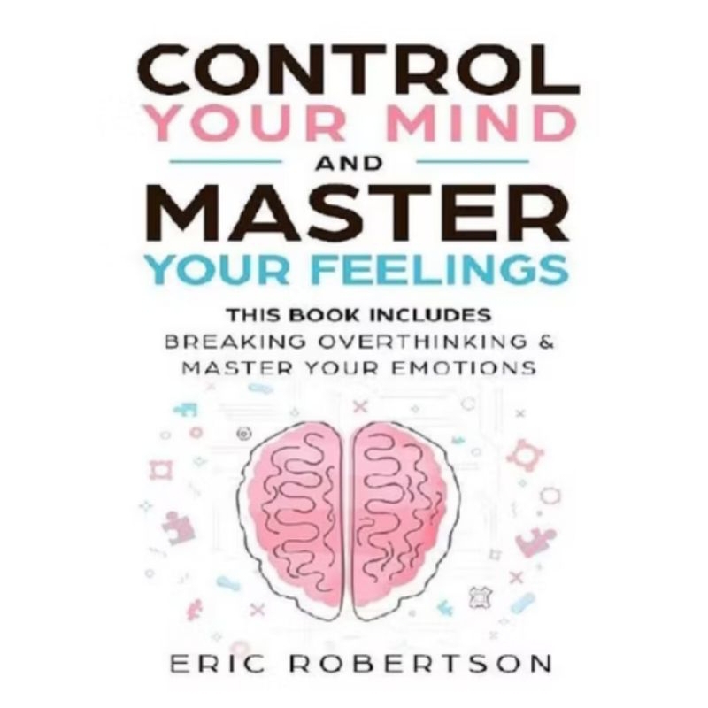 

BUKU CONTROL YOUR MIND AND MASTER YOUR FEELINGS