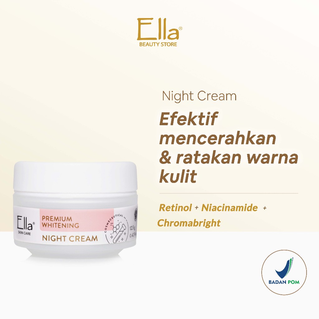 Ella Skincare PREMIUM WHITENING NIGHT CREAM - krim malam yang efektif mencerahkan & meratakan warna 