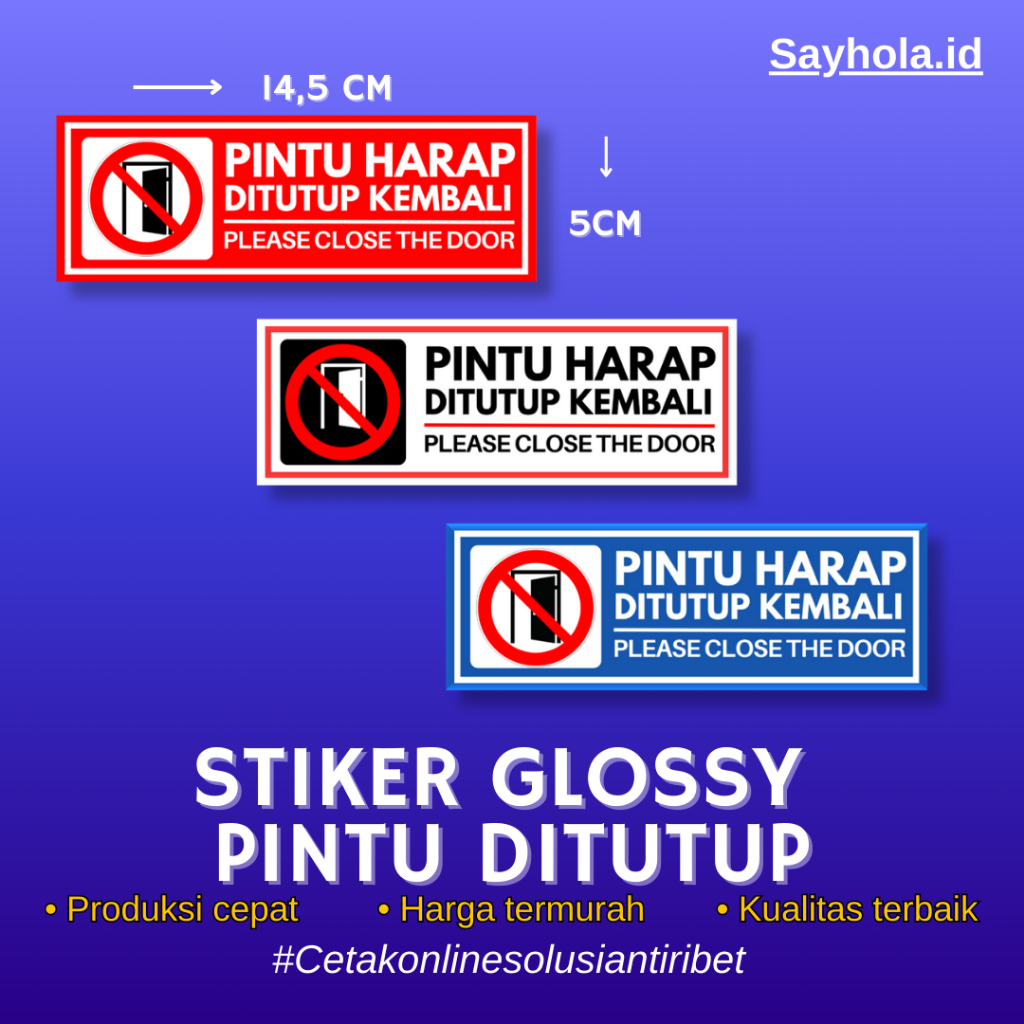 

STIKER GLOSSYPINTU HARAP DITUTUP LAMINASI | 1 HARI SELESAI