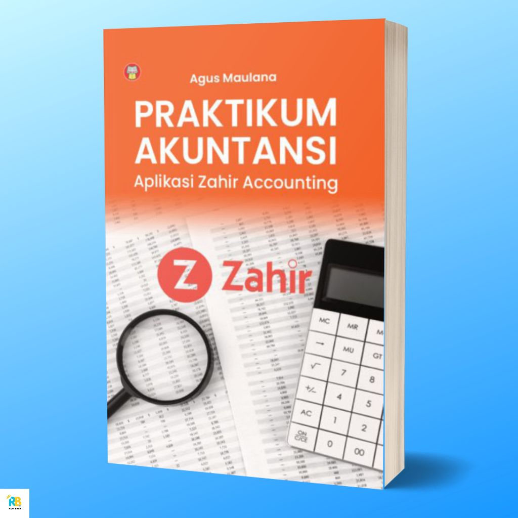 Buku Praktikum Akuntansi: Aplikasi Zahir Accounting