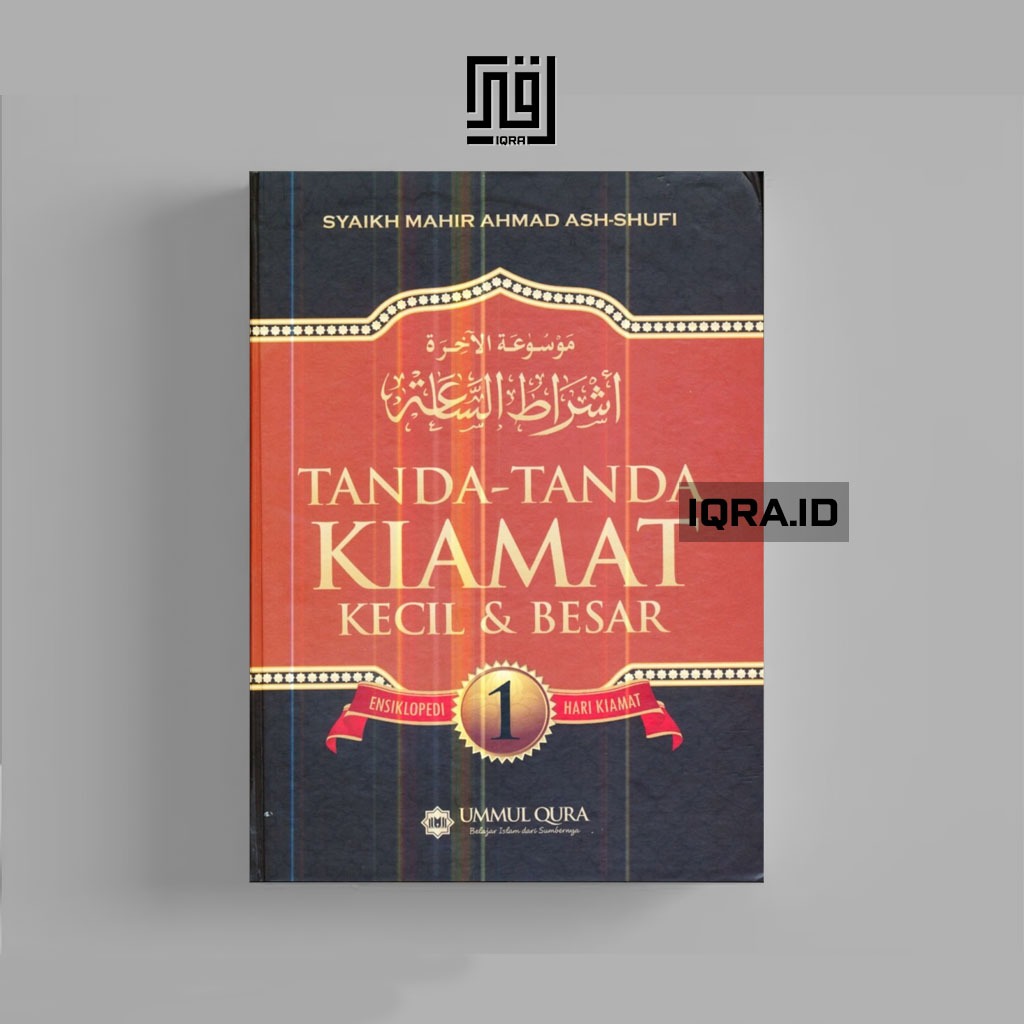 

[0457] Ensiklopedi Hari Kiamat (Jilid 1) Tanda-Tanda Kiamat Kecil dan Besar - Syaikh Mahir Ahmad Ash-Shufi
