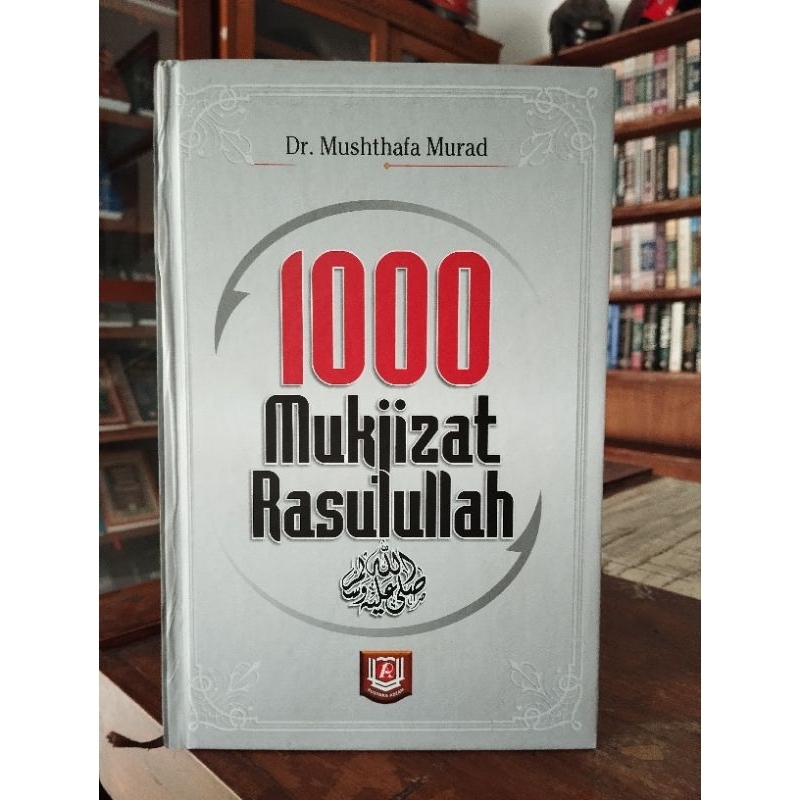 1000 Mukjizat Rasulullah SAW 824 Hal (ORIGINAL) 100%
