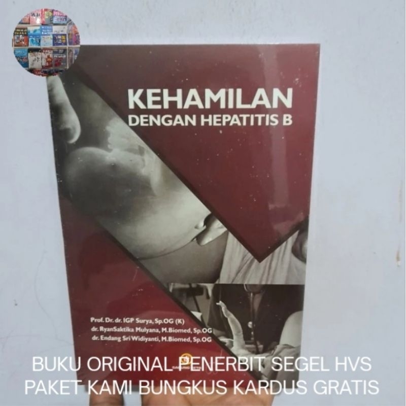 Kehamilan Dengan Hepatitis B: Buku Panduan Praktis Bagi Klinisi - IGB Surya Buku Asli HVS