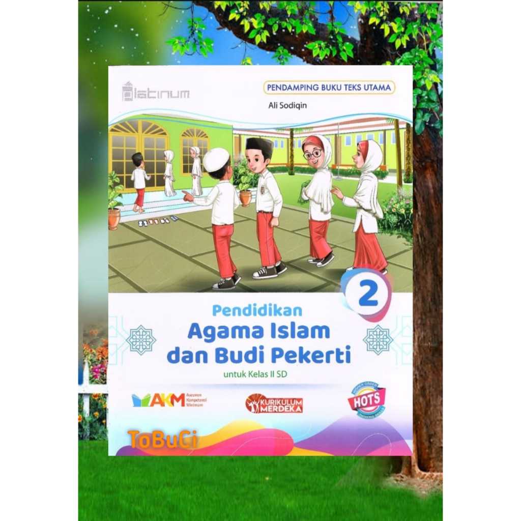 BUKU PENDIDIKAN AGAMA ISLAM DAN BUDI PEKERTI KELAS 2 SD TIGA SERANGKAI