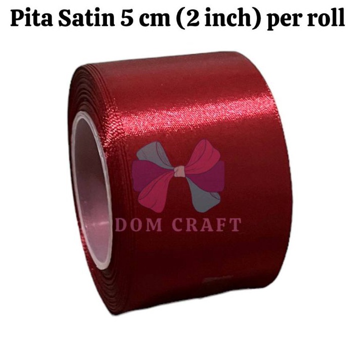 

DAHSYAT PITA SATIN 2 INCH LEBAR 5 CM PER ROLL PITA SATIN MAROON