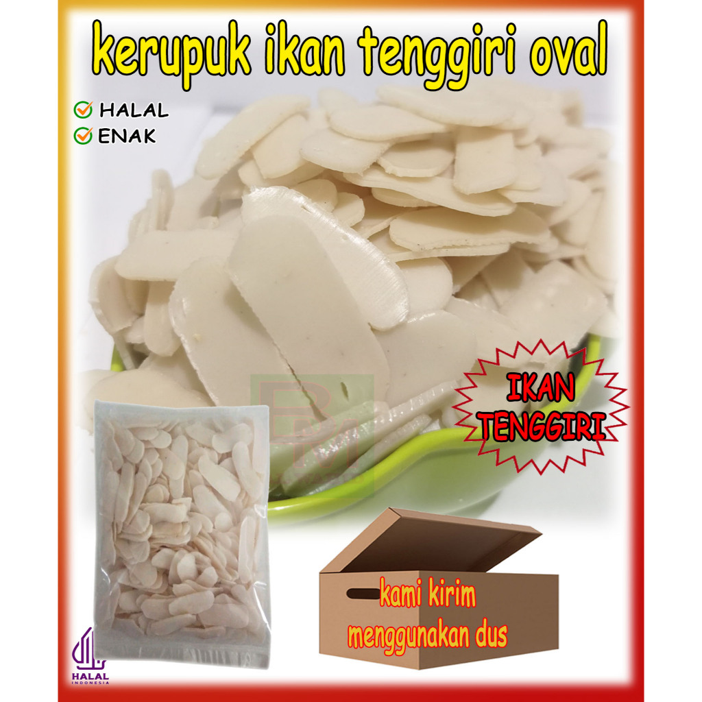 

Kerupuk ikan Tenggiri Kualitas Medium Bentuk Oval Kemasan 250 gram