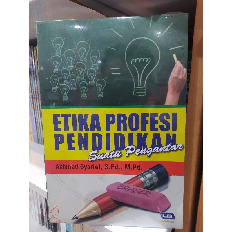 ETIKA PROFESI PENDIDIKAN SUATU PENGANTAR - AKHMAD SYARIEF