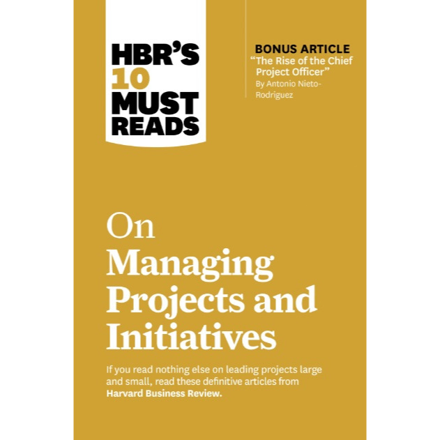 

[E95] HBR's 10 Must Reads on Managing Projects and Initiatives - HBR