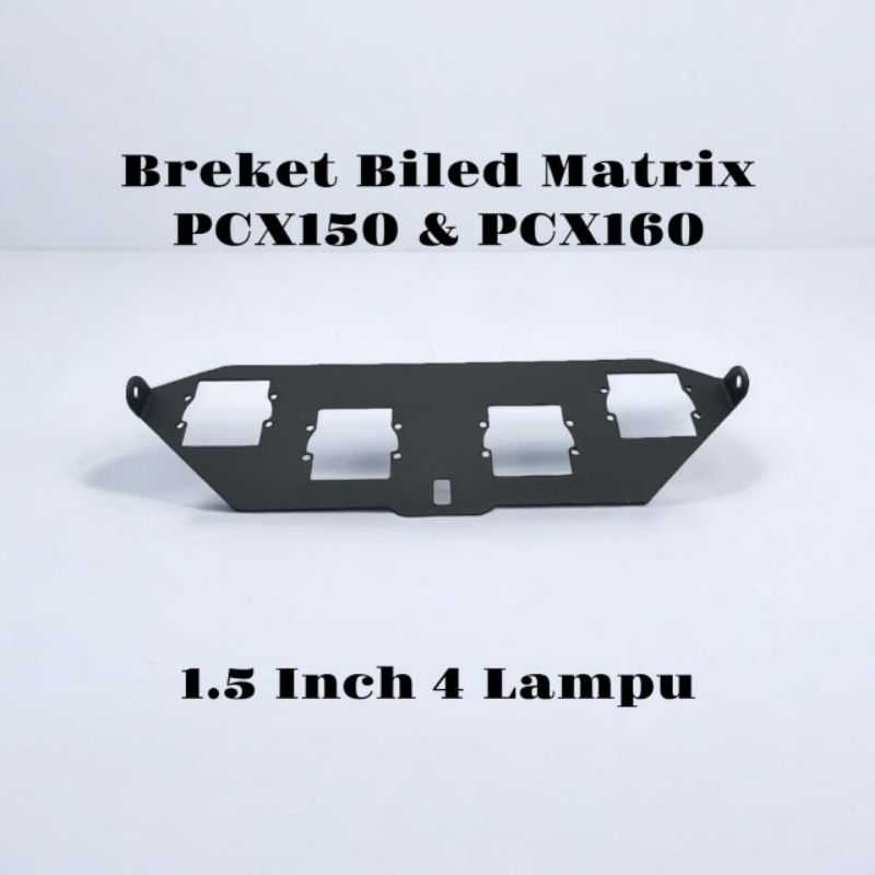 Breket Lampu Biled Matrix PCX 150 PCX 160 1.5 Inch 4 Lampu