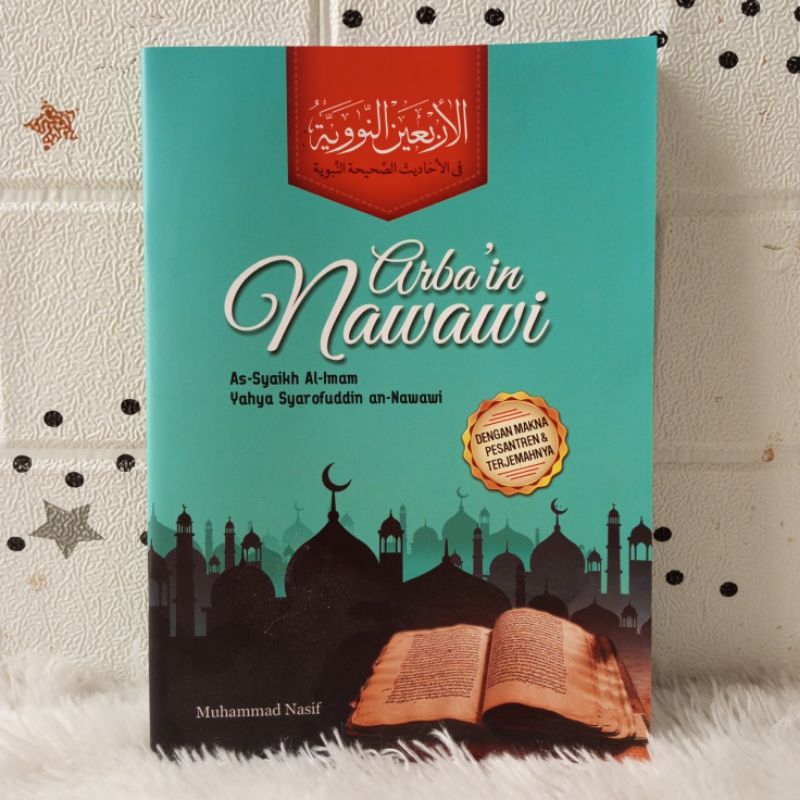 KITAB ARBA'IN NAWAWI MAKNA PESANTREN DAN TERJEMAH ARBAIN NAWAWI MAKNA PESANTREN DAN TERJEMAH