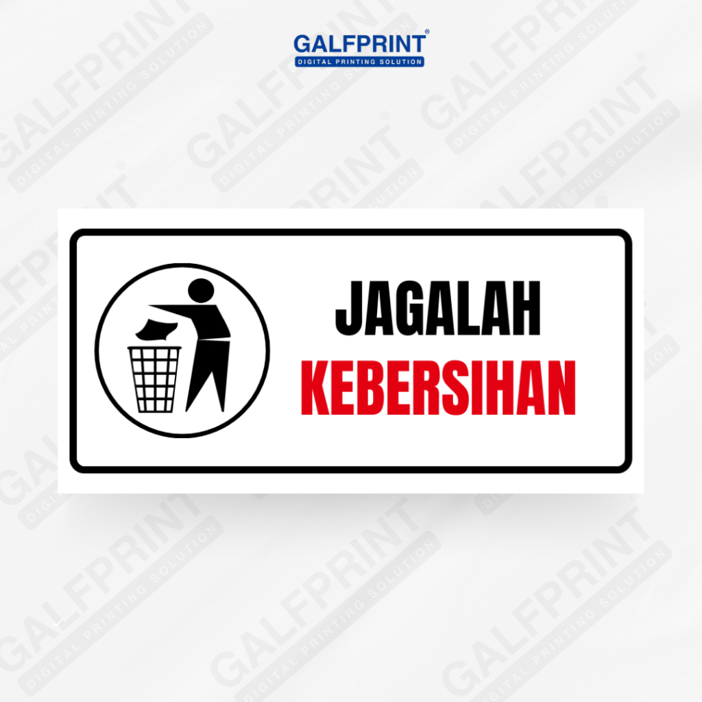 

GALFPRINT STICKER SIGN JAGALAH KEBERSIHAN PUTIH 12X5 CM