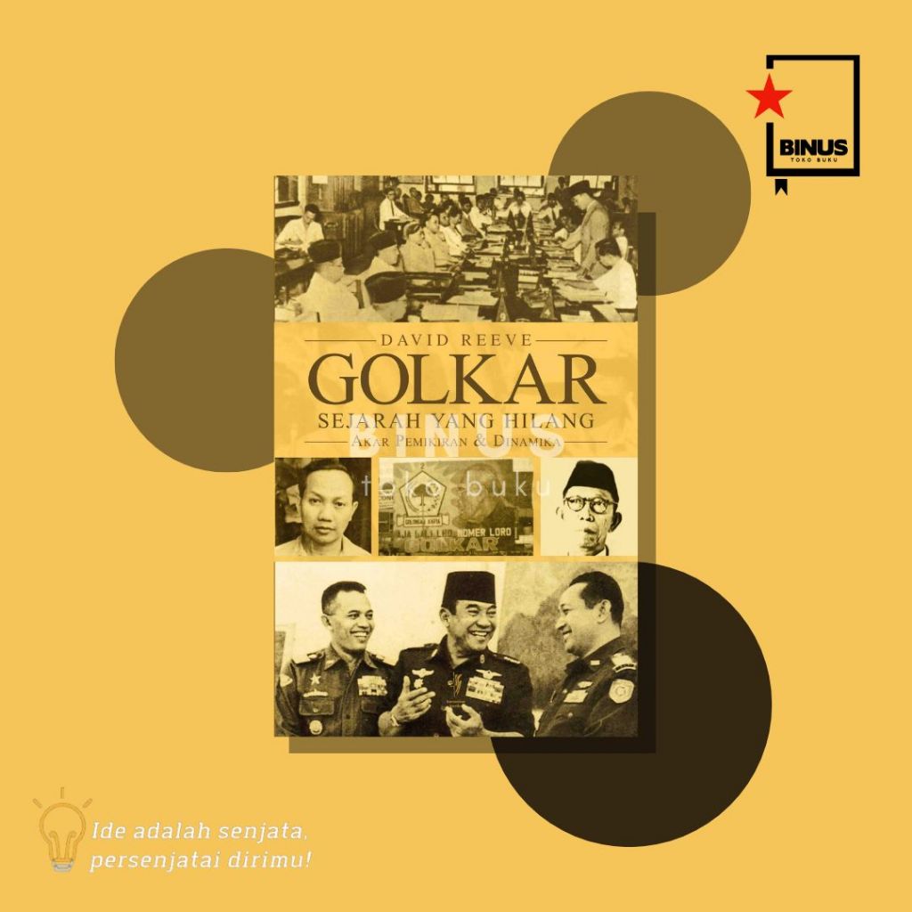 GOLKAR: SEJARAH YANG HILANG - David Reeve - KOMUNITAS BAMBU