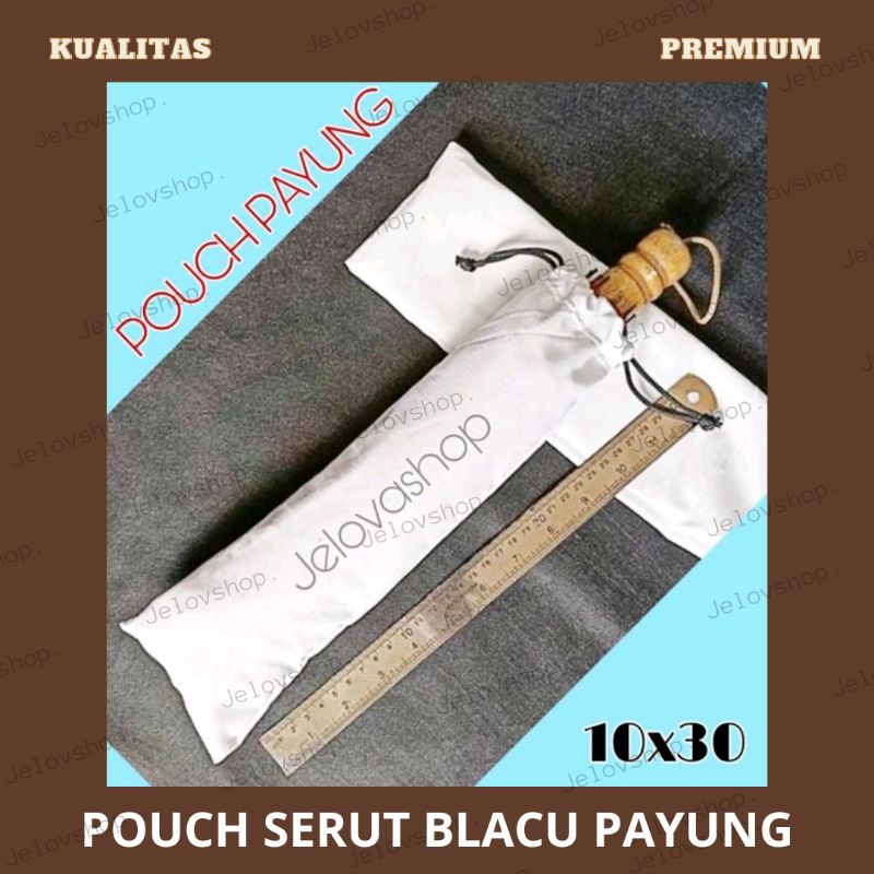 POUCH PAYUNG/POUCH BLACU PAYUNG/POUCH SERUT BLACU