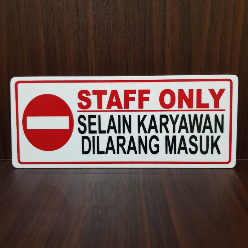 

Acrylic sign board STAFF ONLY-SELAIN KARYAWAN DILARANG MASUK