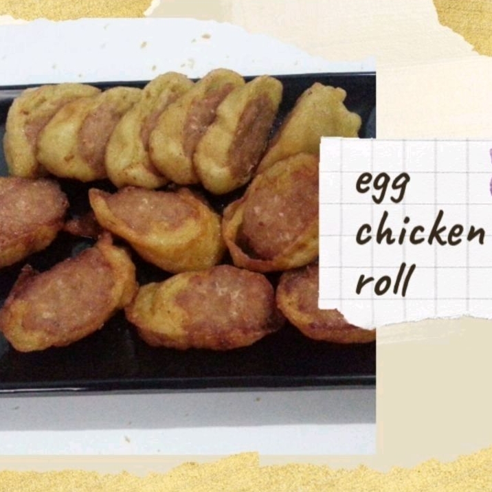 

Egg chicken roll