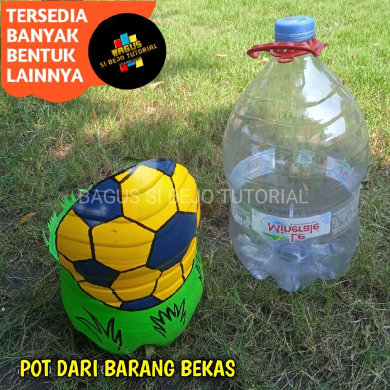 POT GALON BEKAS LE MINERAL BENTUK BOLA PRAKARYA KERAJINAN TANGAN DARI BARANG BEKAS