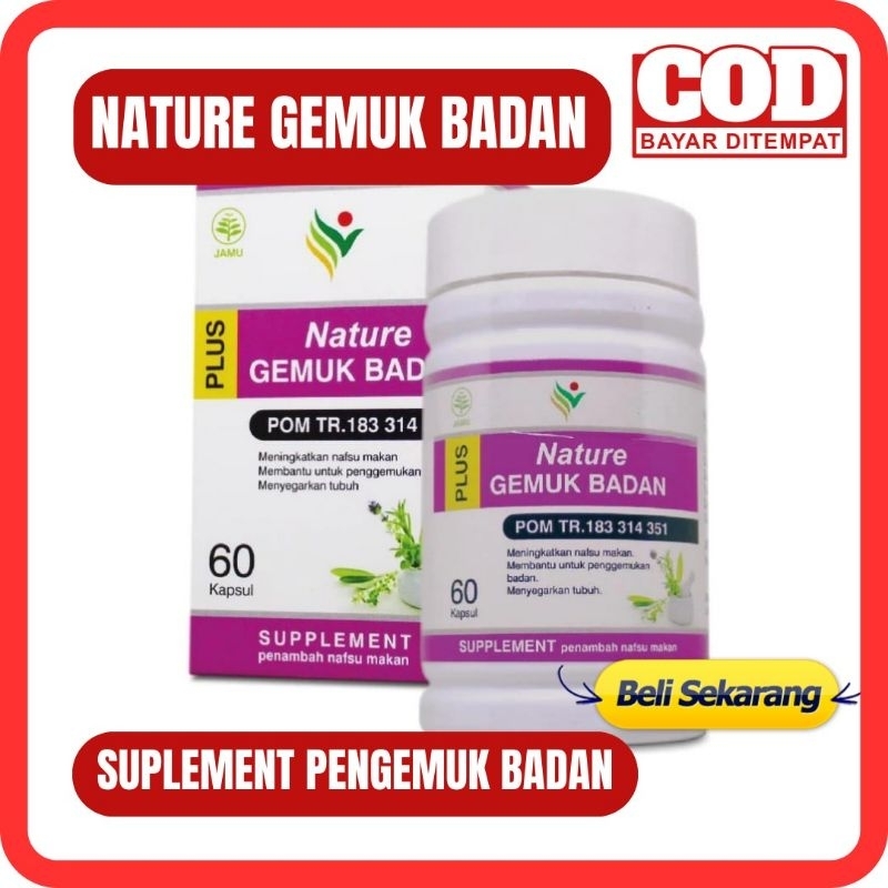 GEMUK BADAN - Nature GEMUK BADAN Isi 60 Kapsul Penggemuk Badan Suplemen Gemuk Badan Herbal Alami Ama
