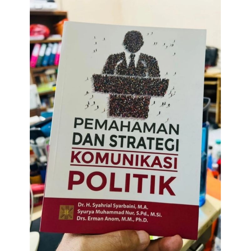 

BUKU ORIGINAL PEMAHAMAN DAN STRATEGI KOMUNIKASI POLITIK SYAHRIAL PRENADA