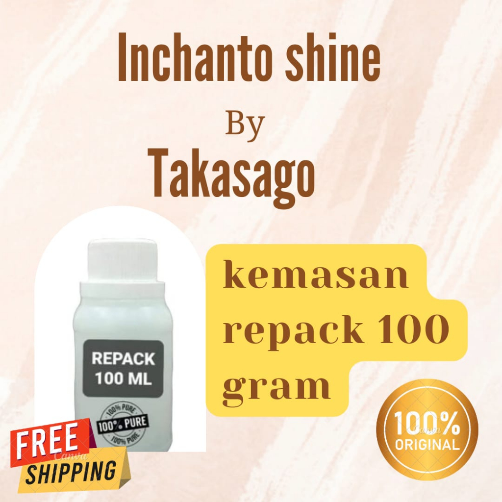 100 GRAM INCANTO SHINE ( MAU DONG ) BY TAKASAGO(DROM)REPACK 100% ORIGINAL PABRIK