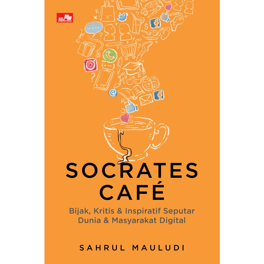 Socrates Cafe - Bijak, Kritis, & Inspiratif Seputar Masyarakat Digital
