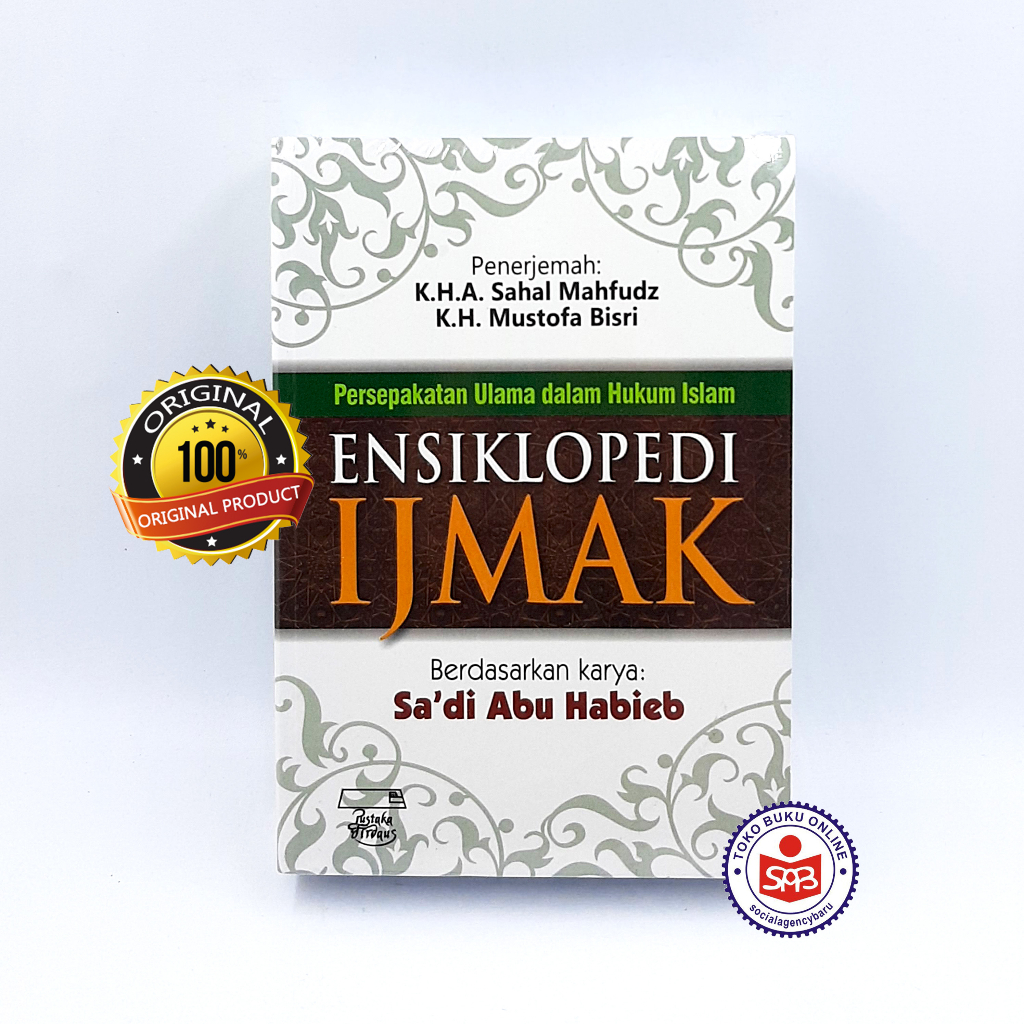 Persepakatan Ulama dalam Hukum Islam Ensiklopedi Ijmak - Sadi Abu Habieb