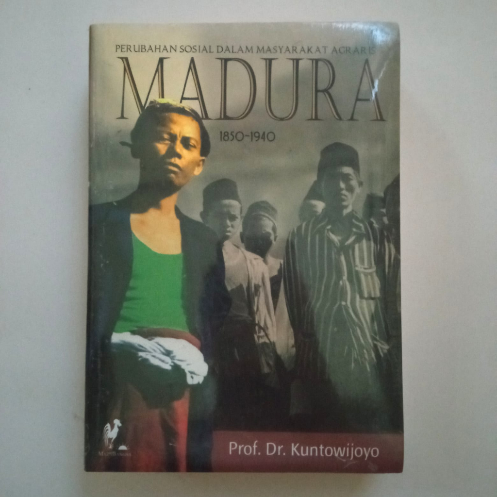 PERUBAHAN SOSIAL DALAM MASYARAKAT AGRARIA MADURA 1850-1940