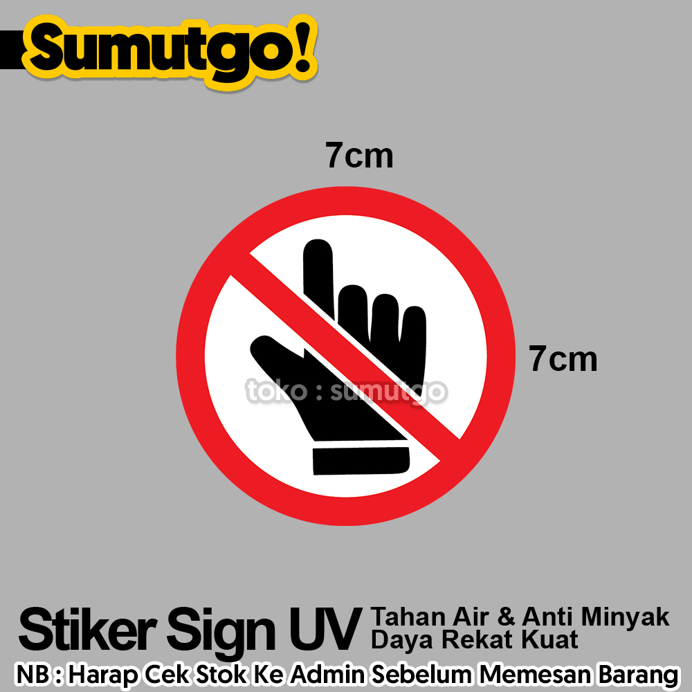 

Stiker Dilarang Sentuh Do Not Touch No Touching uk 7 x 7 cm / Sticker UV Tanda Label Awas Warning Sign Rambu K3 Safety Keselamatan Kerja Tahan Air Tahan Minyak