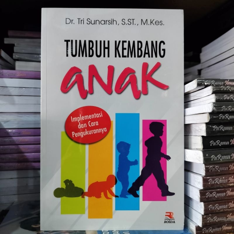 Buku Original: Tumbuh Kembang Anak ( TUMBUH KEMBANG ANAK )