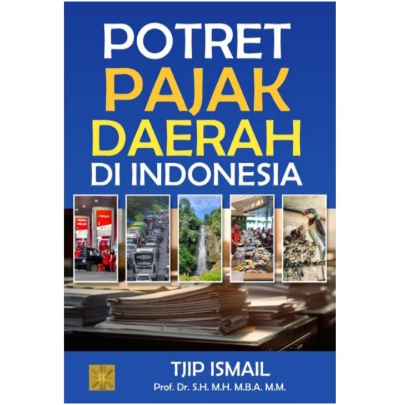 

BUKU ORIGINAL POTRET PAJAK DAERAH DI INDONESIA Cetakan kedua Tjip Ismail