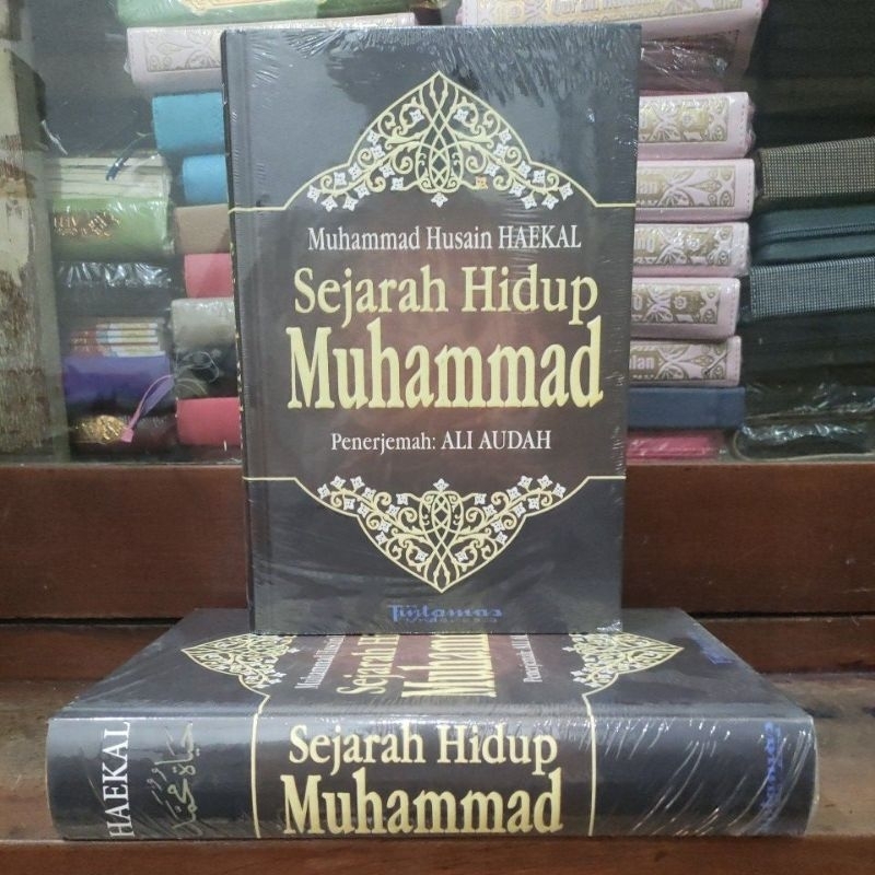 Sejarah Hidup Muhammad (Hayatu Muhammad) Muhammad Husain Haikal
