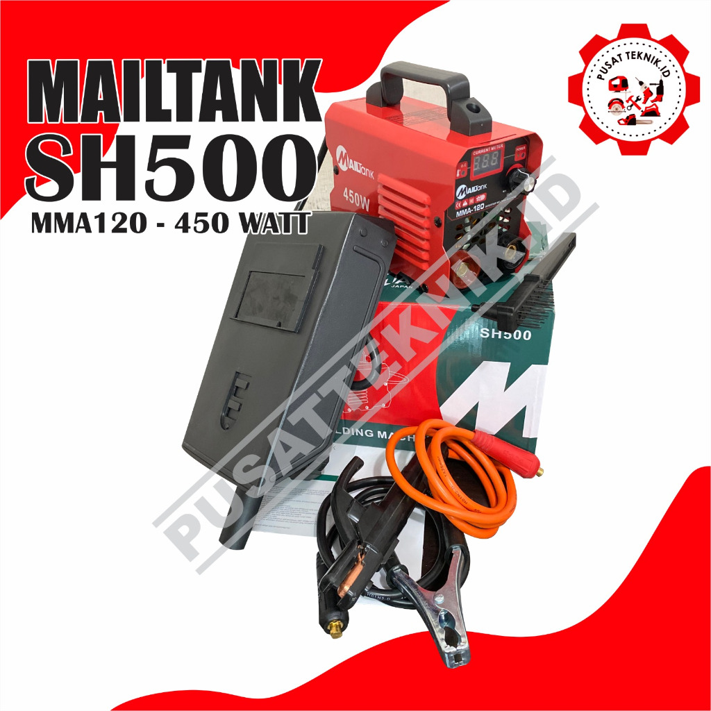 (MAILTANK SH500) MESIN LAS 450 Watt MMA120 SH500 MAILTANK / Inverter Trafo Welding Mesin Las Listrik