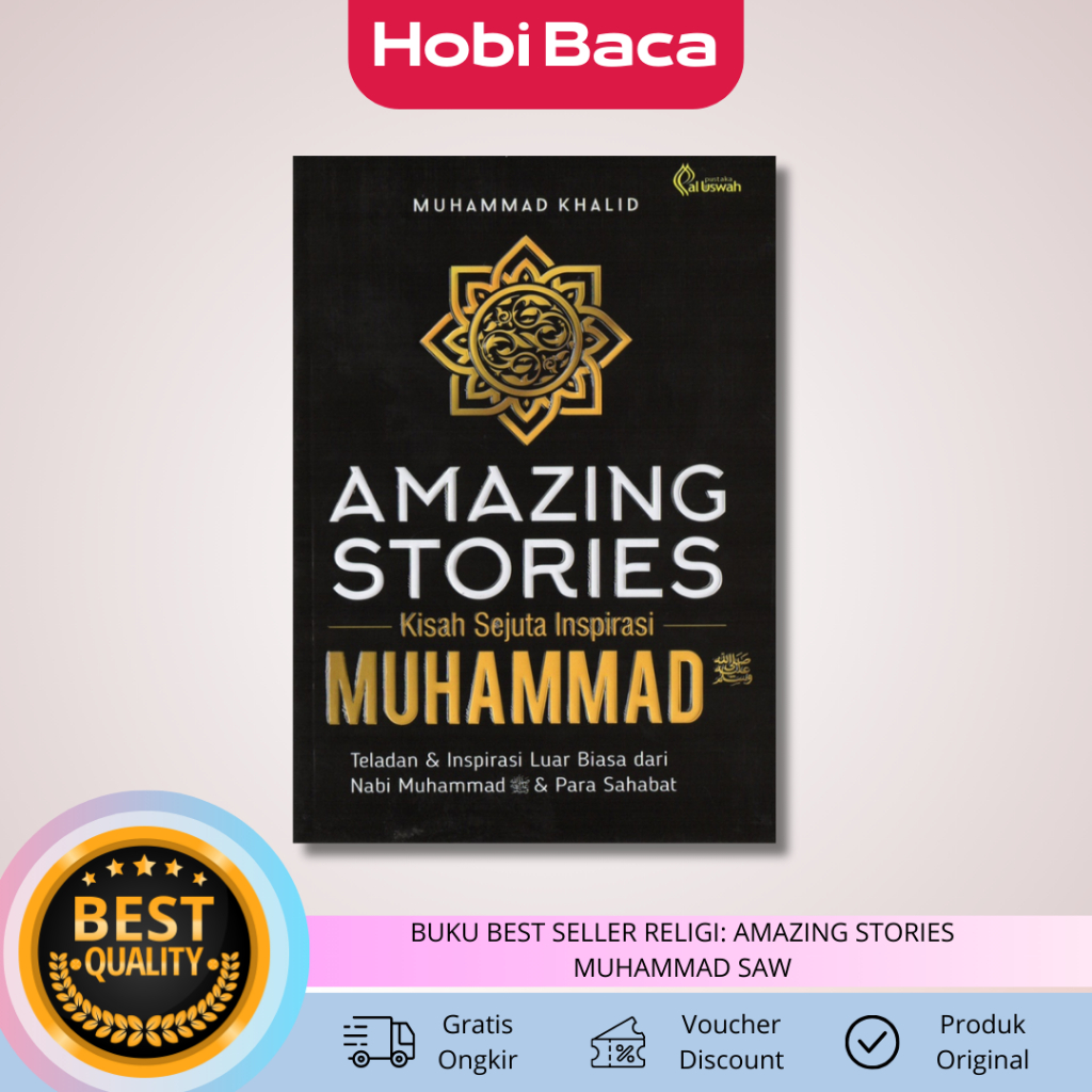 BUKU BEST SELLER RELIGI AMAZING STORIES MUHAMMAD SAW KISAH SEJUTA INSPIRASI & TELADAN LUAR BIASA NAB