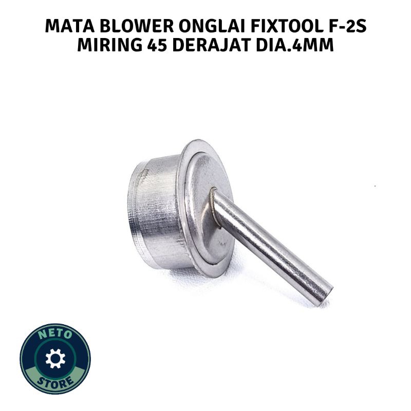 MATA BLOWER ONGLAI FIXTOOL F-2S MIRING 45 DERAJAT DIA.4MM