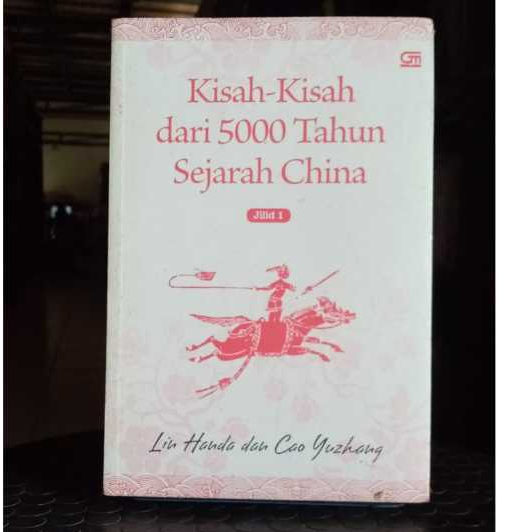 Kisah-Kisah Dari 5000 Tahun Sejarah China Jilid 1 By Liu Handa Dan Cao Yuzhang