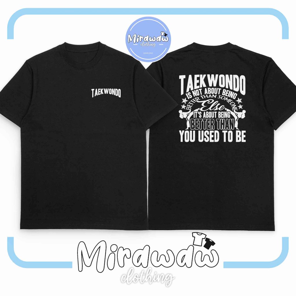 Kaos Taekwondo Bukan Tentang Siapa yang Paling Hebat Baju Distro