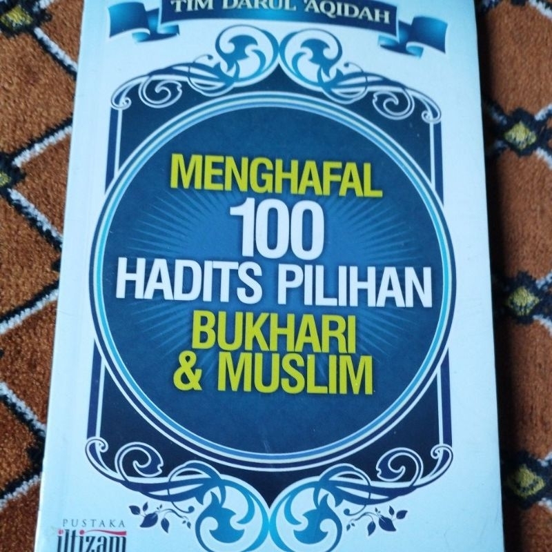 Buku Menghafal 100 Hadits Pilihan Bukhari & Muslim