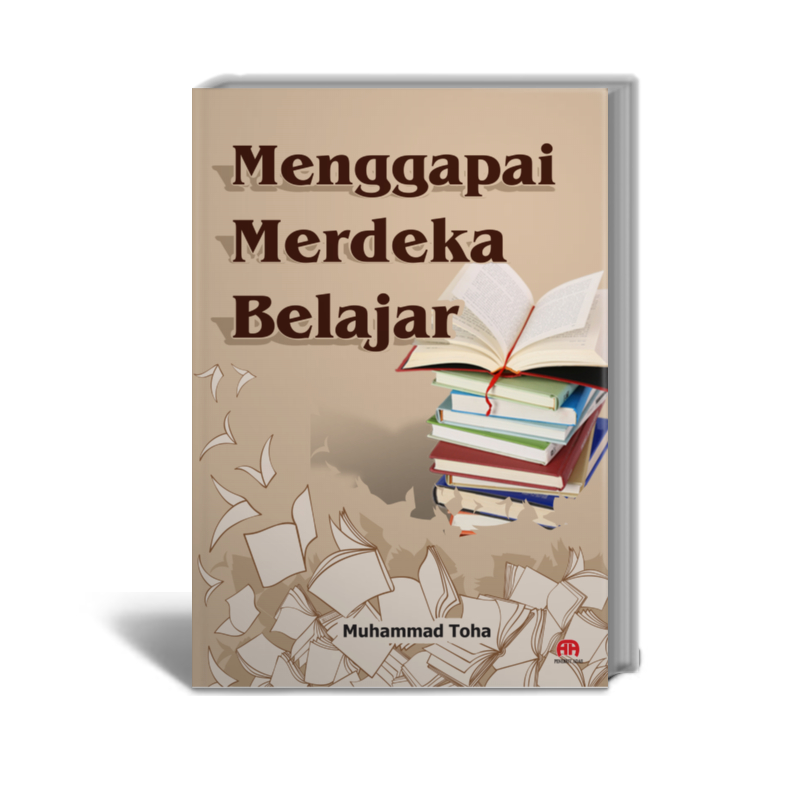 Menggapai Merdeka Belajar - Muhammad Toha - Penerbit Adab
