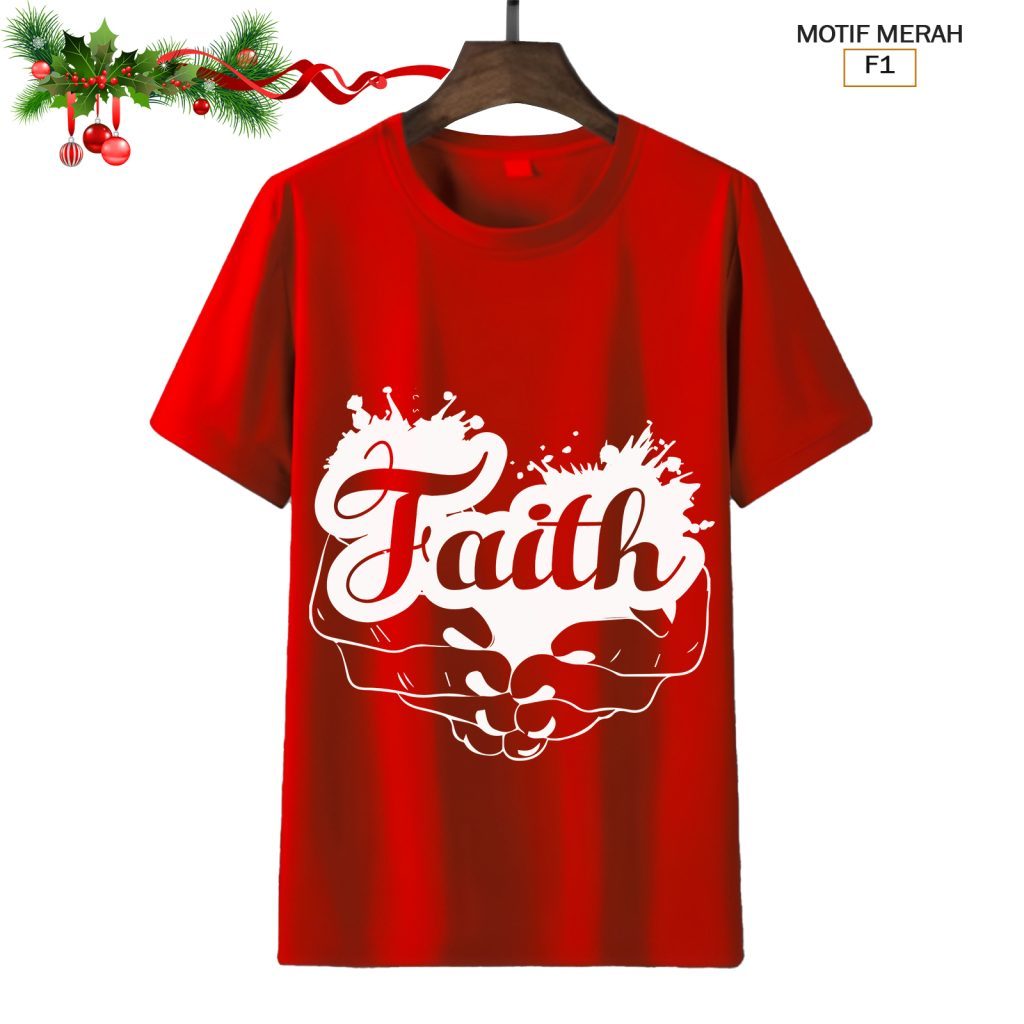 KAOS NATAL PREMIUM KAOS NATAL TERBARU MERAH KAOS NATAL ADEM KAOS NATAL KAOS NATAL READY faith Shirt 