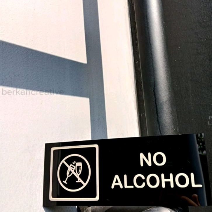 Dilarang Membawa Minuman Keras - Sign Board Akrilik No Alcohol