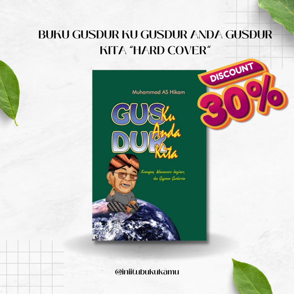 BUKU DISKON BUKU GUSDUR KU GUSDUR ANDA GUSDUR KITA “HARD COVER”