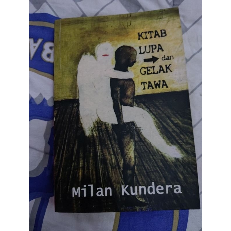 milan kundera - kitab lupa dan gelak tawa