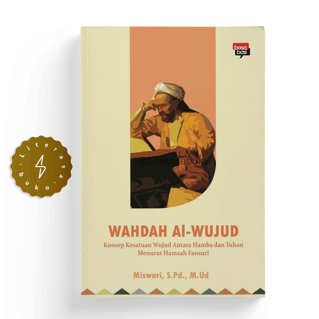 Buku Wahdah al-Wujud Konsep Kesatuan Wujud Antara Hamba dan Tuhan Menurut Hamzah Fansuri -  Miswari