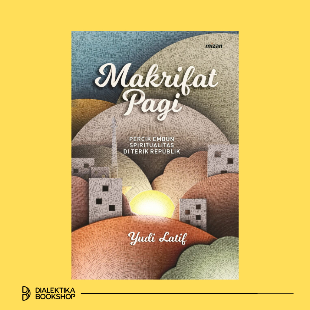 MAKRIFAT PAGI - Yudi Latif