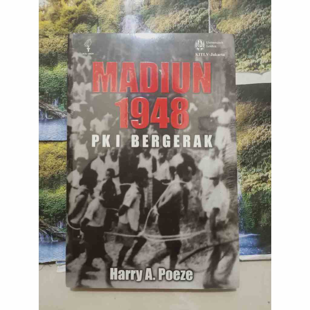 BUKU MADIUN 1948 PKI BERGERAK OLEH HARRY A. POEZE