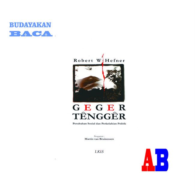 Geger Tengger Perubahan Sosial dan Perkelahian Politik - Robert W. Wefner