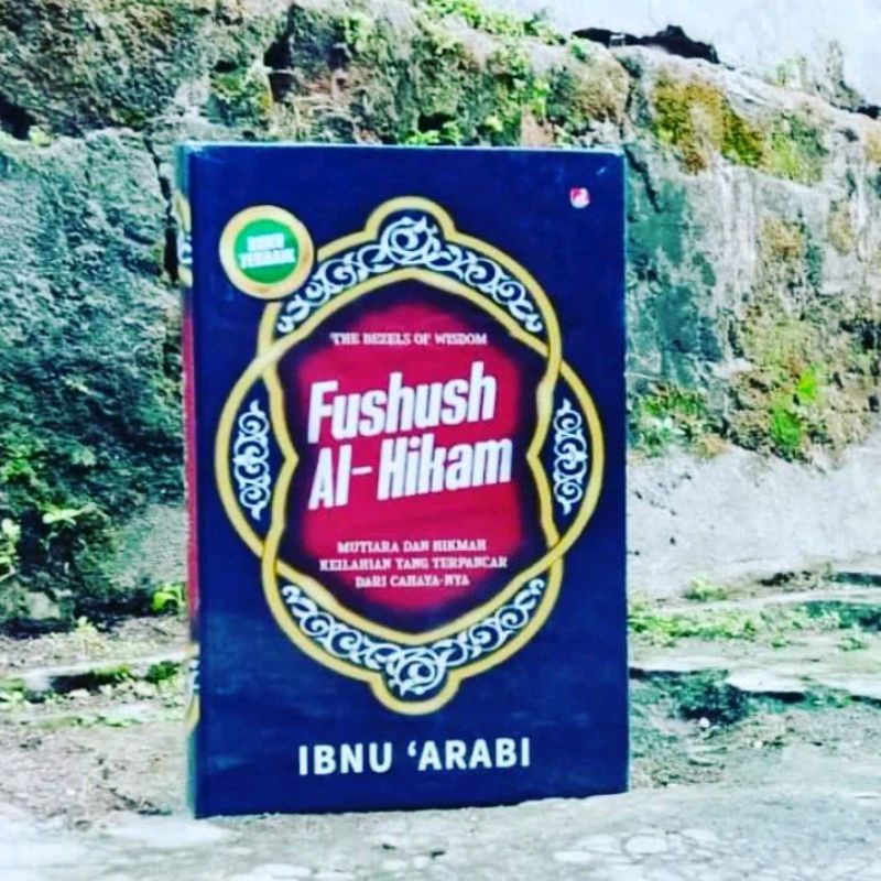 Ibn ‘Arabi Fushush Al-Hikam | Pohon Kejadian | Syajaratun Kaun | Hakikat Lafadz Allah | Futuhat Makk