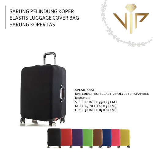 VIP SARUNG PELINDUNG KOPER ELASTIS LUGGAGE COVER BAG SARUNG KOPER TAS