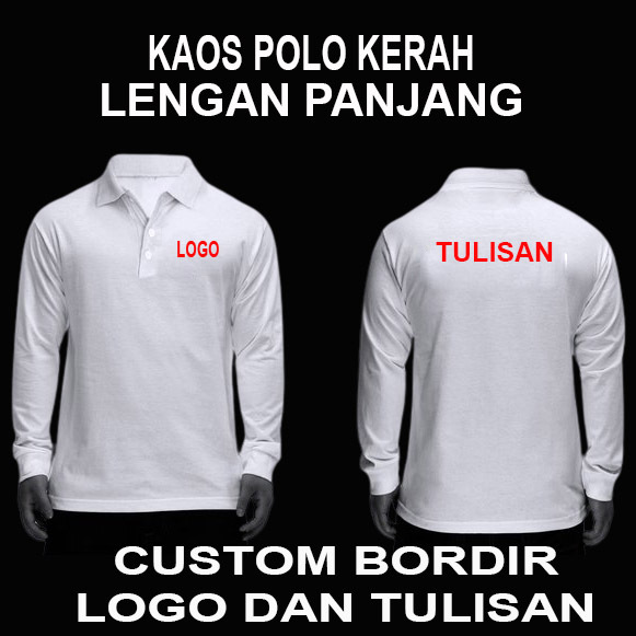 Kaos Polo Kerah CUSTOM BORDIR SABLON LOGO NAMA lengan panjang