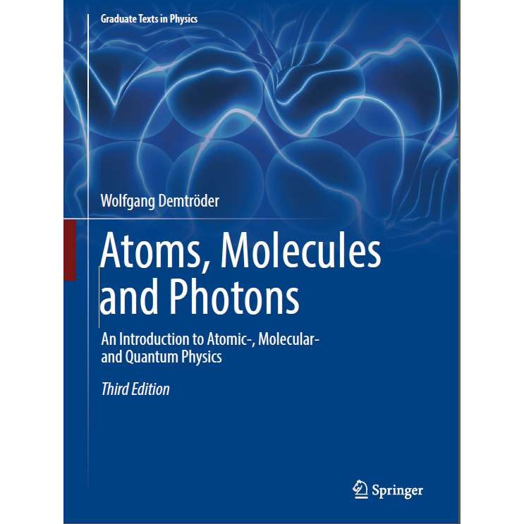 Atoms, Molecules and Photons: An Introduction to Atomic-, Molecular- and Quantum Physics